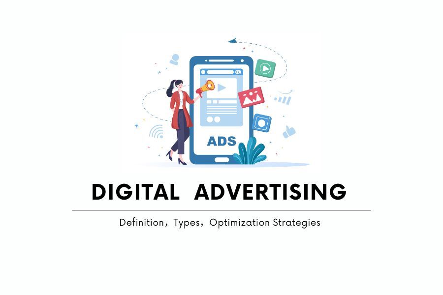 Definition and Types of Digital Advertising – A Beginner's Guide