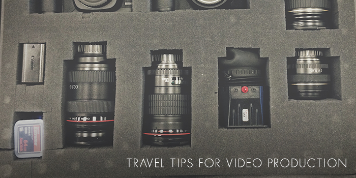 Travel Tips for Video Production