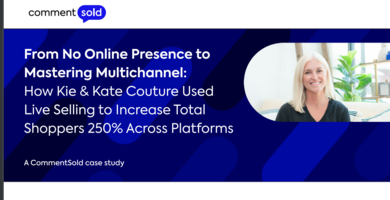 From No Online Presence to Mastering Multichannel: How Kie & Kate Couture Used Live Selling to Increase Total Shoppers 250% Ac