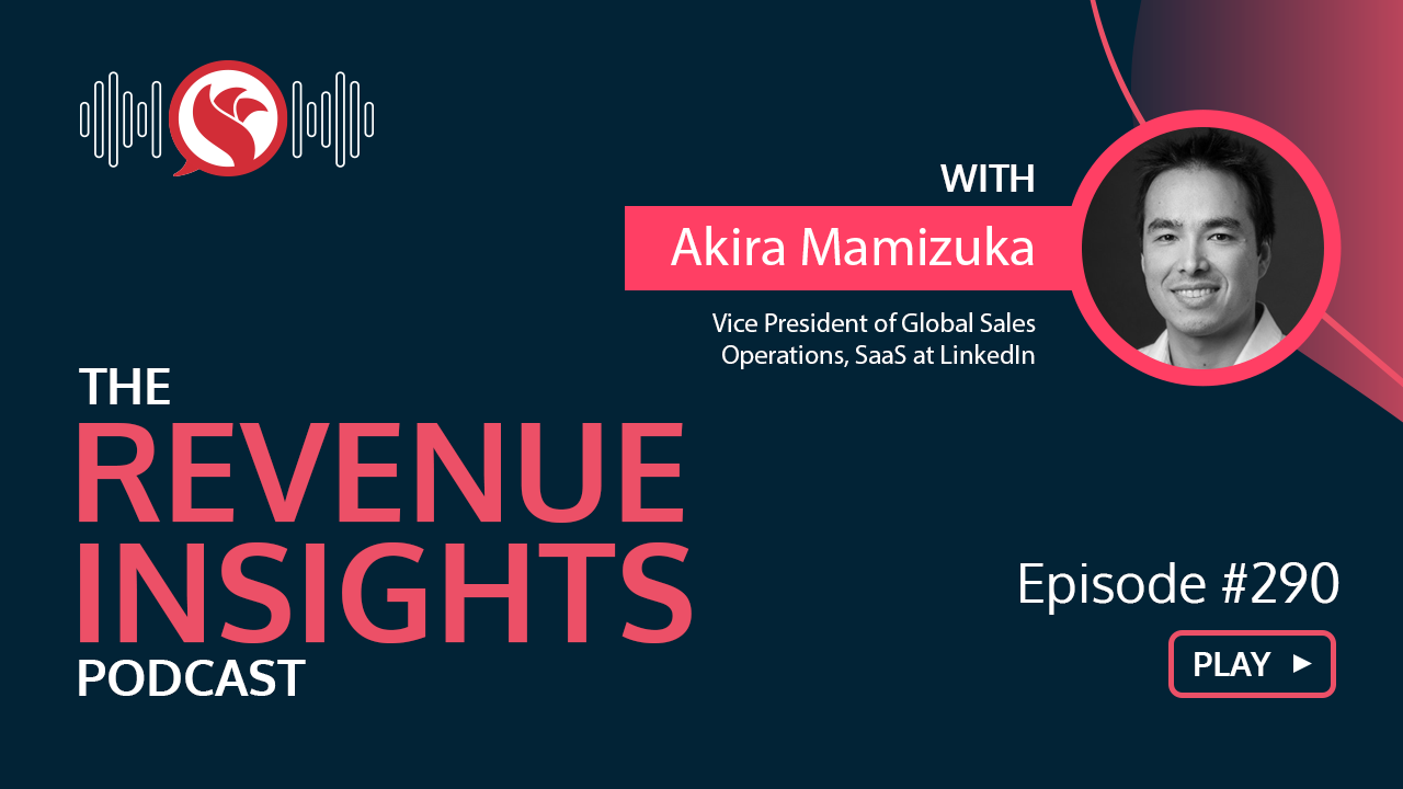 Optimizing Sales Operations Success with Akira Mamizuka of LinkedIn