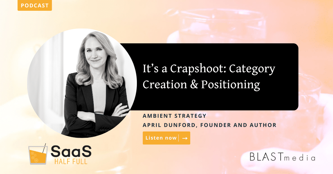It's a Crapshoot: Category Creation & Positioning, with April Dunford