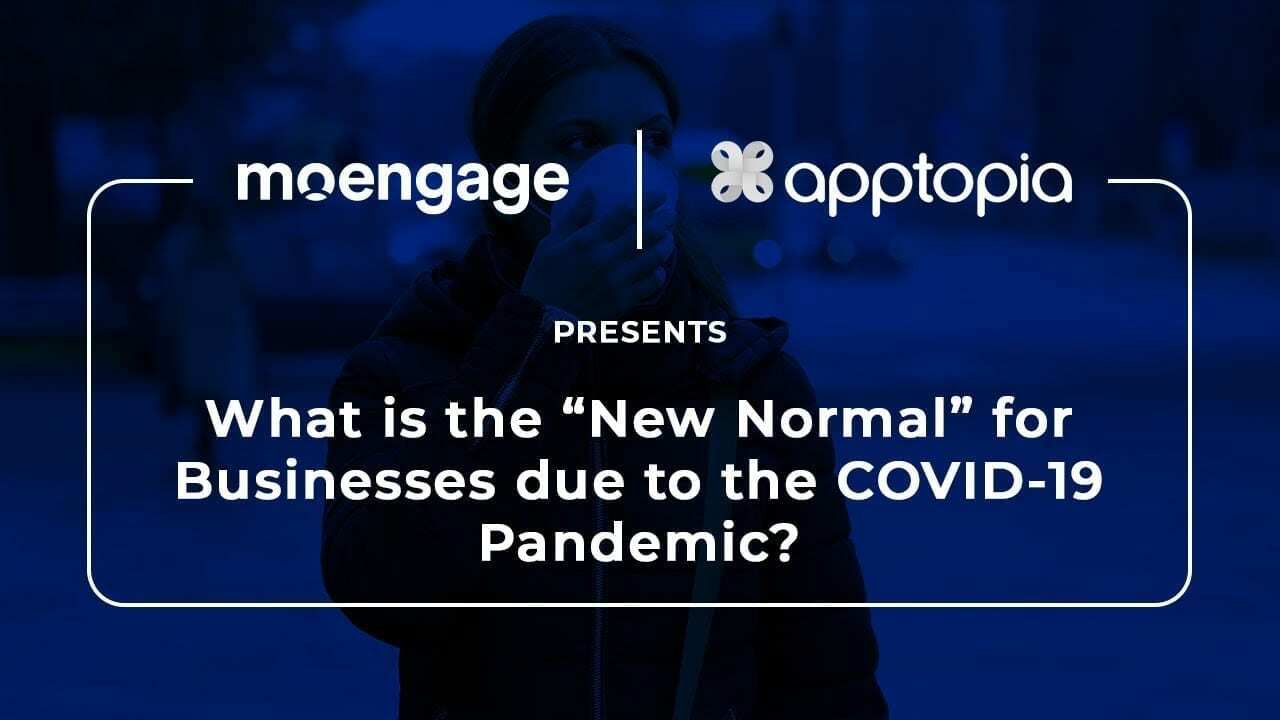 What is the "New Normal" for Businesses due to the COVID-19 Pandemic?