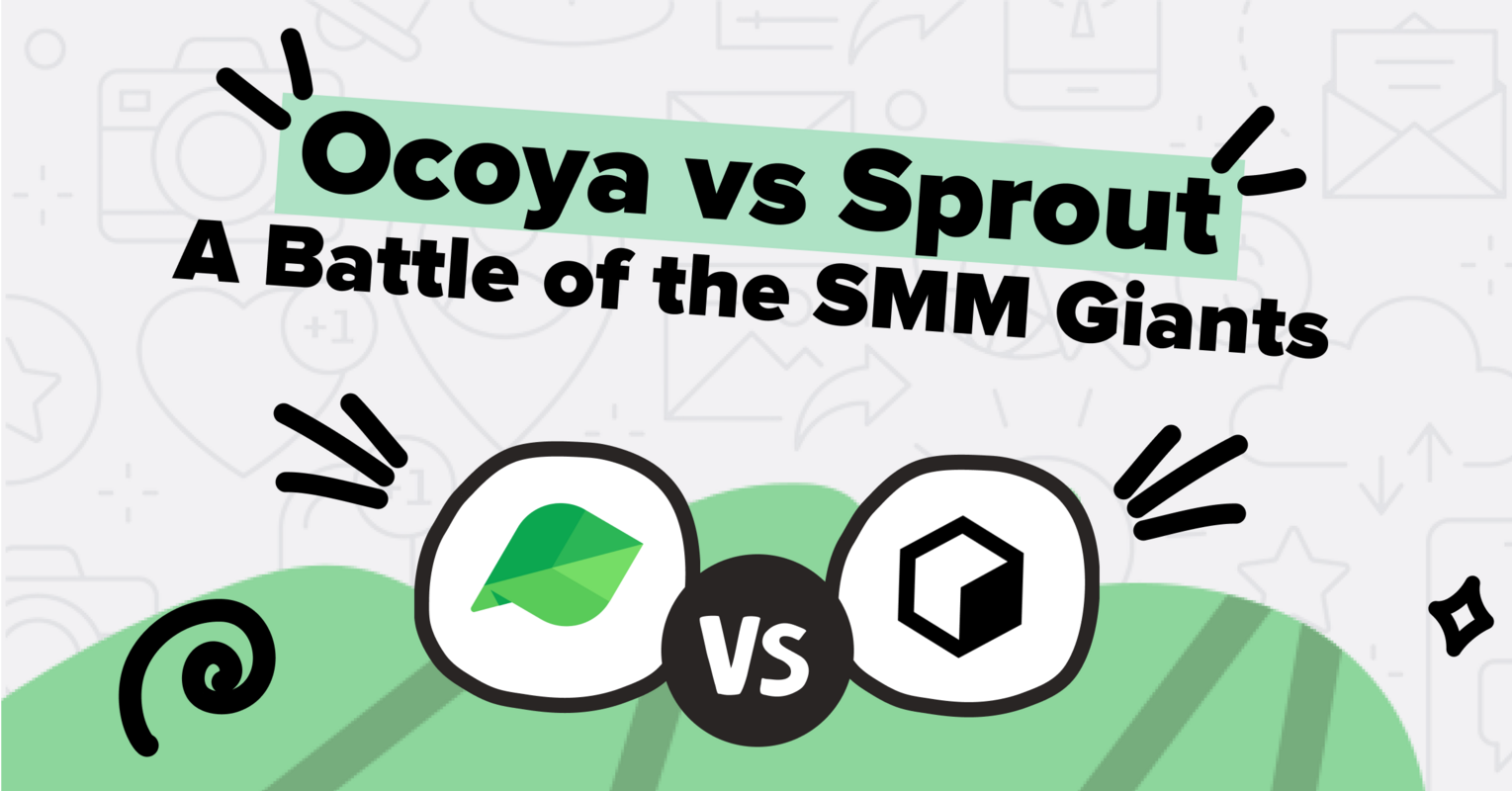 Ocoya vs. Sprout Social: A Battle of the SMM Giants