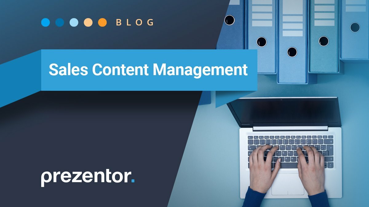 The Top 3 Benefits of Effective Sales Content Management