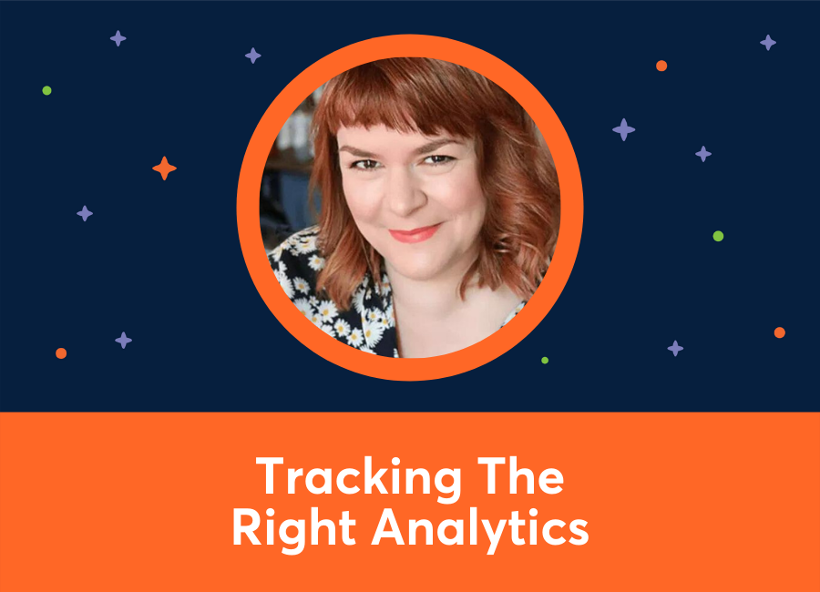 🎥 Tracking The Right Analytics (Amanda Webb)