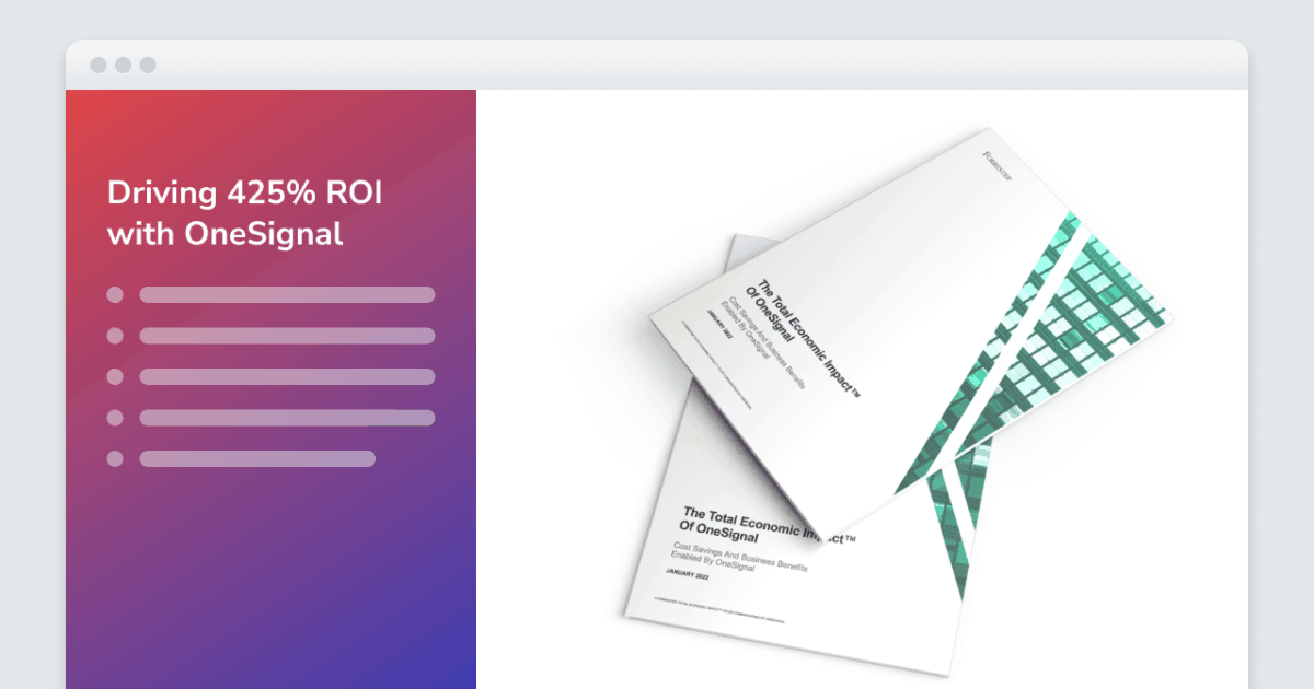Driving 425% ROI with OneSignal – Total Economic Impact™ Study, featuring Forrester