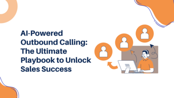 AI-Powered Outbound Calling: The Ultimate Playbook to Unlock Sales Success