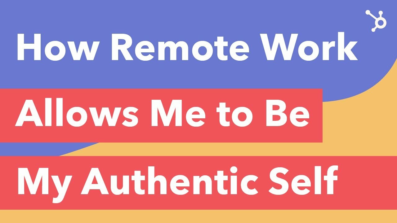 How Remote Work Allows Me to Be My Authentic Self