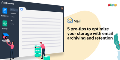 5 pro-tips to optimize your storage with Email Archiving and Retention
