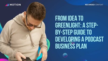 From idea to greenlight: A step-by-step guide to developing a podcast business plan with Justin Brown