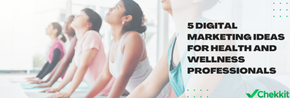 5 Digital Marketing Ideas For Health and Wellness Professionals