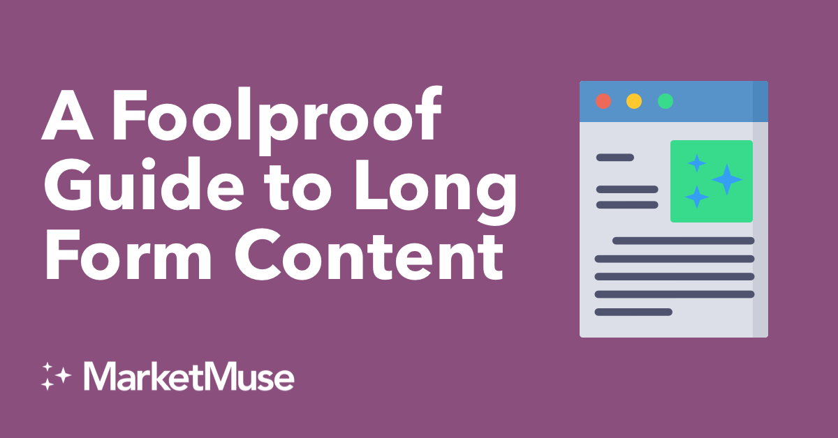 A Foolproof Guide to Long-Form Content