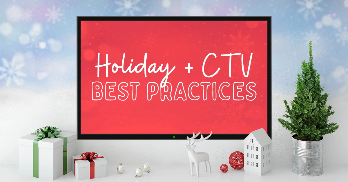 Holiday best practices with connected TV