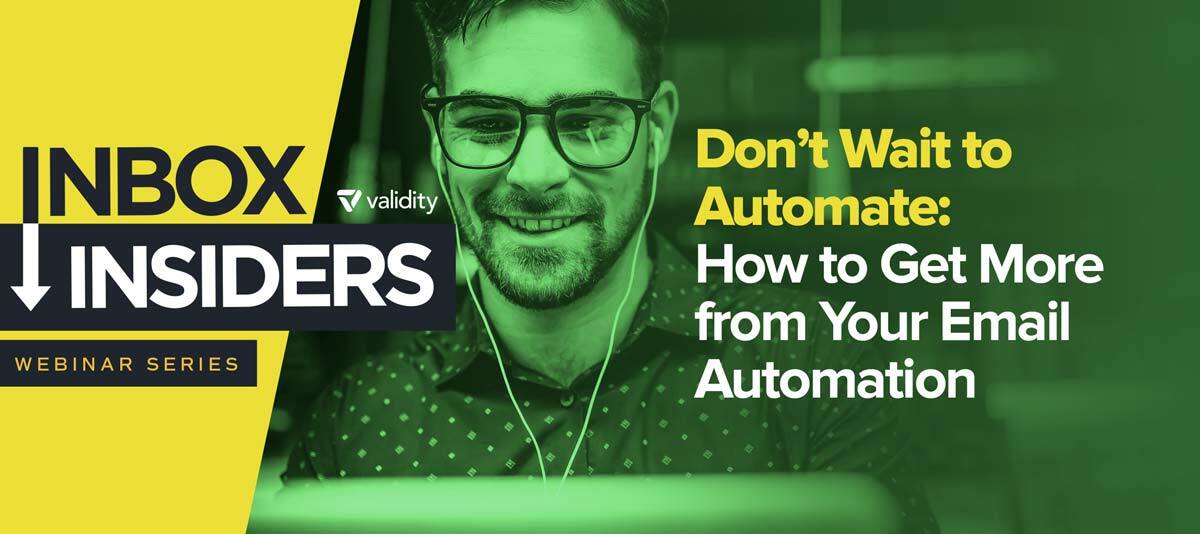 [Inbox Insiders] Don't Wait to Automate: How to Get More from Your Email Automation