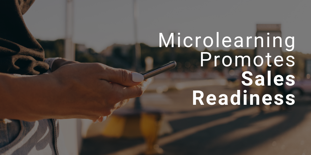 Microlearning Promotes Sales Readiness