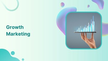 A Complete Guide On Growth Marketing - Top Tactics & Examples