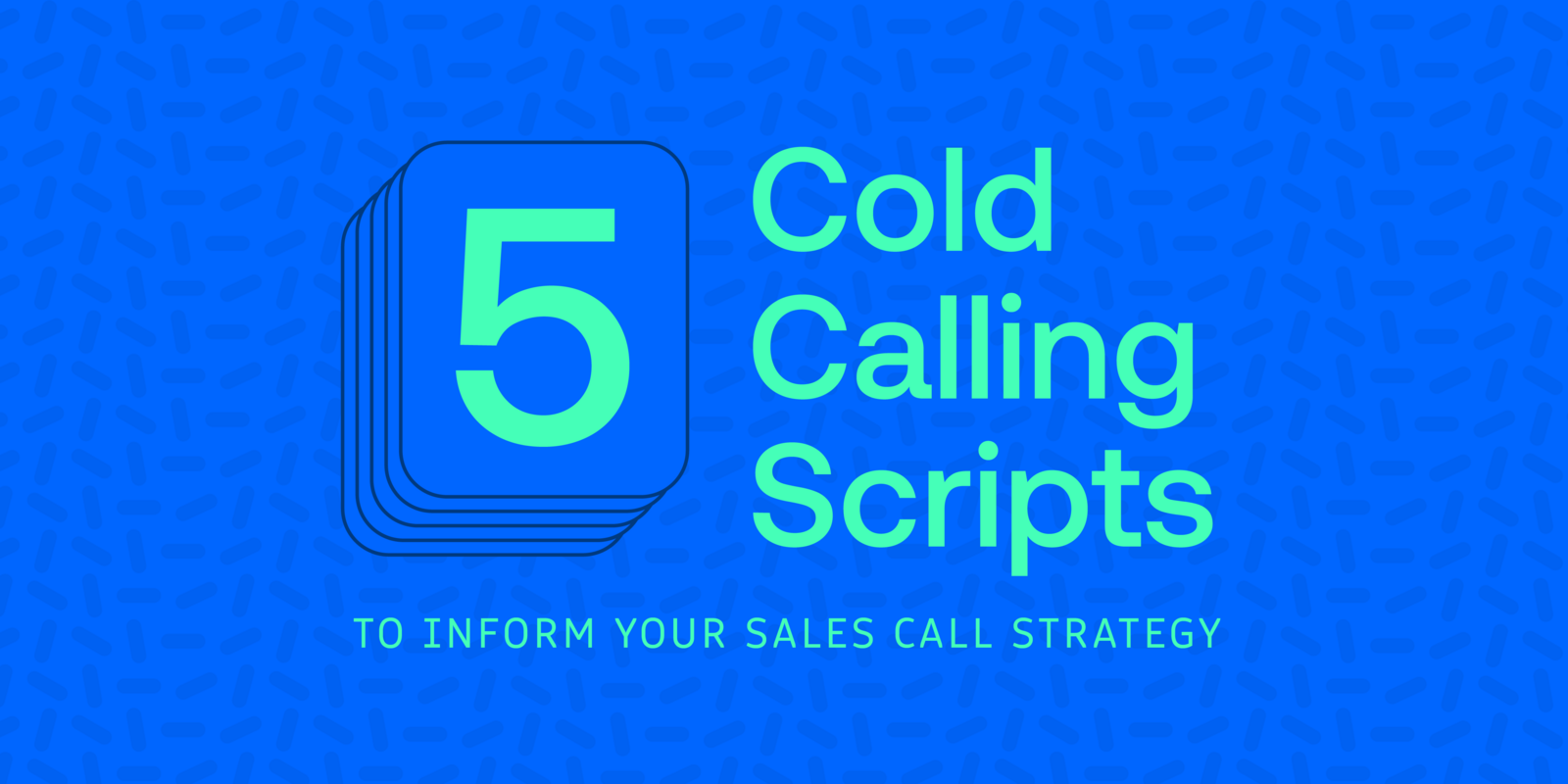 5 Cold Calling Scripts To Inform Your Sales Call Strategy