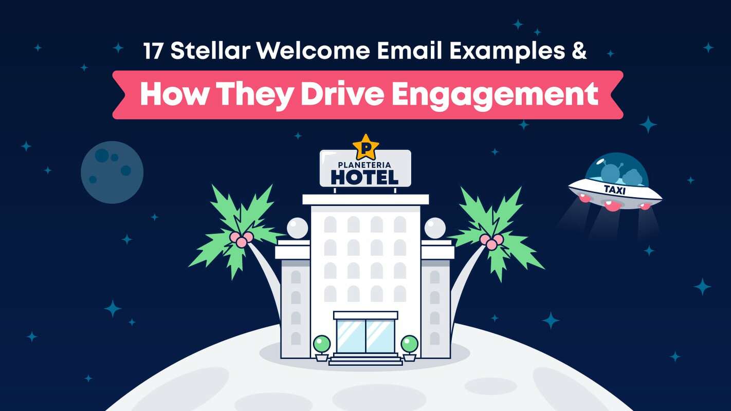 17 Stellar Welcome Email Examples & How They Drive Engagement