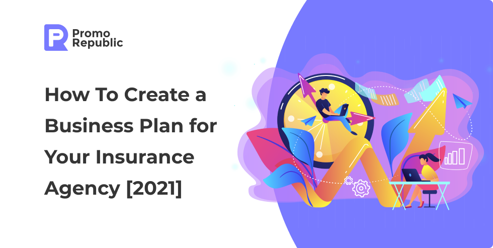 How To Create A Business Plan for Your Insurance Agency [2021] - PromoRepublic