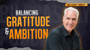 Balancing Gratitude and Ambition