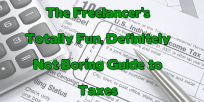 The Freelancer's Totally Fun, Definitely Not Boring Guide to Taxes