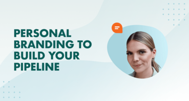 How To Use Personal Branding To Fill Your Sales Pipeline