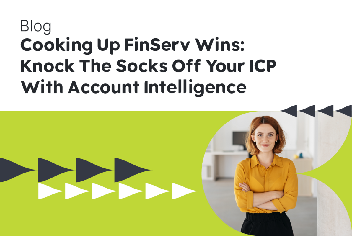 Cooking Up FinServ Wins: Knock the Socks Off Your ICP with Account Intelligence