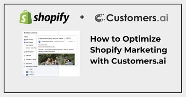 How to Optimize Shopify Marketing with Customers.ai
