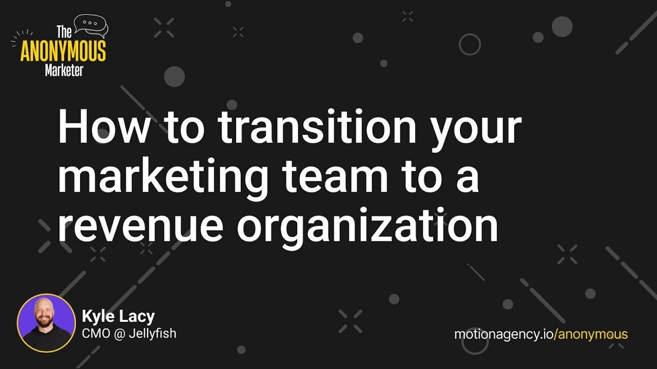 How to transition your marketing team to a revenue organization with Kyle Lacy