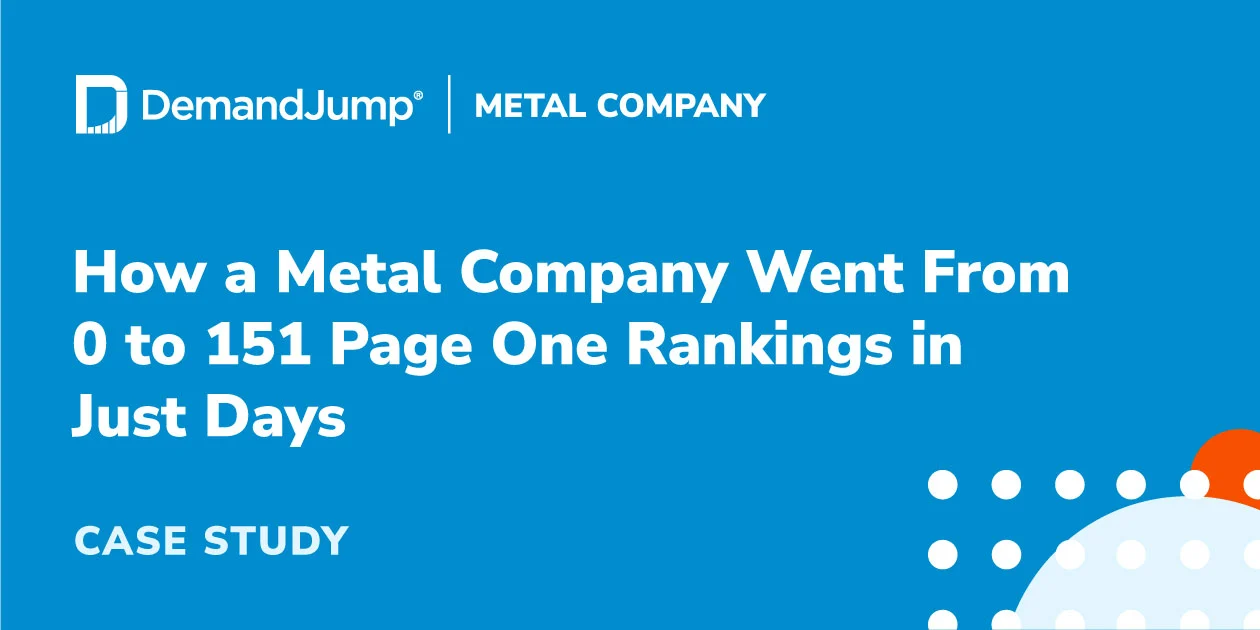 How a Metal Company Went From 0 to 151 Page One Rankings in Just Days