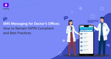 SMS Messaging for Doctor's Offices: How to Remain HIPAA Compliant and Best Practices