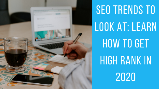 SEO Trends to Look At: Learn How to Get High Rank in 2020 - The Crowdfire blog