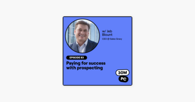 83: Paying for success with prospecting (Jeb Blount, CEO @ Sales Gravy)