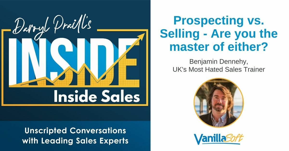 INSIDE Inside Sales - Episode 3: Prospecting vs. Selling - Are you the master of either?