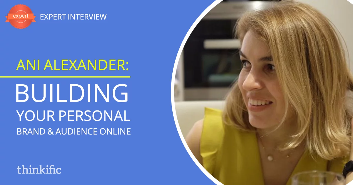 Building Your Personal Brand & Audience Online (Ani Alexander Interview)