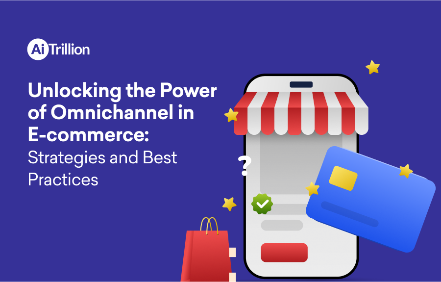 Unlocking the Power of Omnichannel in eCommerce: Strategies and Best Practices