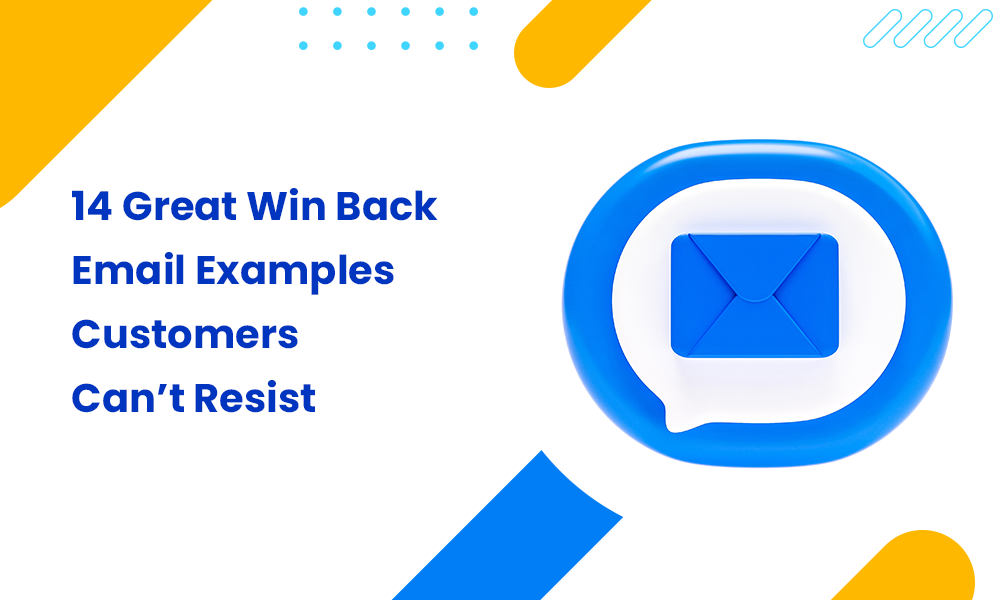 14 Great Win-Back Email Examples Customers Can't Resist