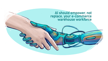 AI Should Empower, Not Replace, Your E-Commerce Warehouse Workforce