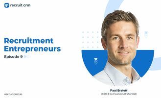 Recruit CRM's Recruitment Entrepreneurs Series Ft. Paul Breloff