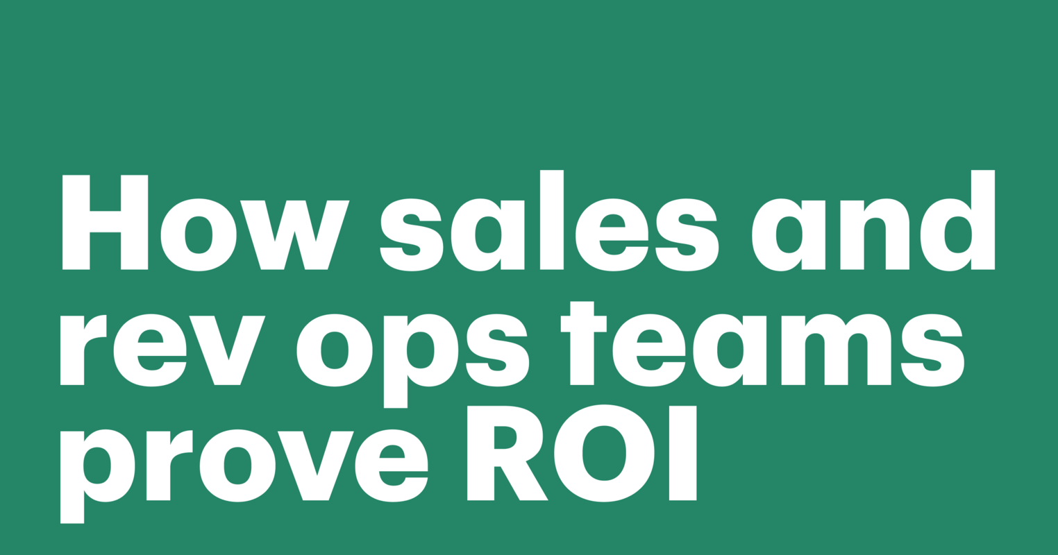 How Sales and RevOps teams prove RHow Sales and RevOps teams prove ROI (with real examples)OI
