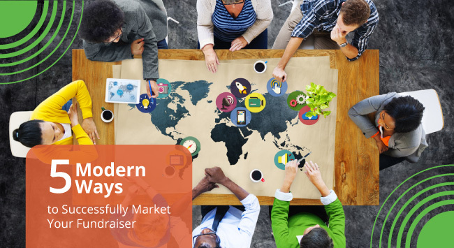 5 Modern Ways to Successfully Market Your Fundraiser - The Robly Blog