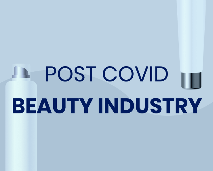 Gearing Up the Cosmetics & Beauty Industry for the Post-Covid Era