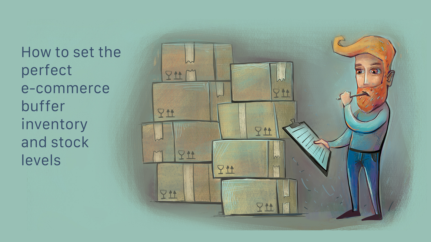How to Set the Perfect E-Commerce Buffer Inventory and Stock Levels