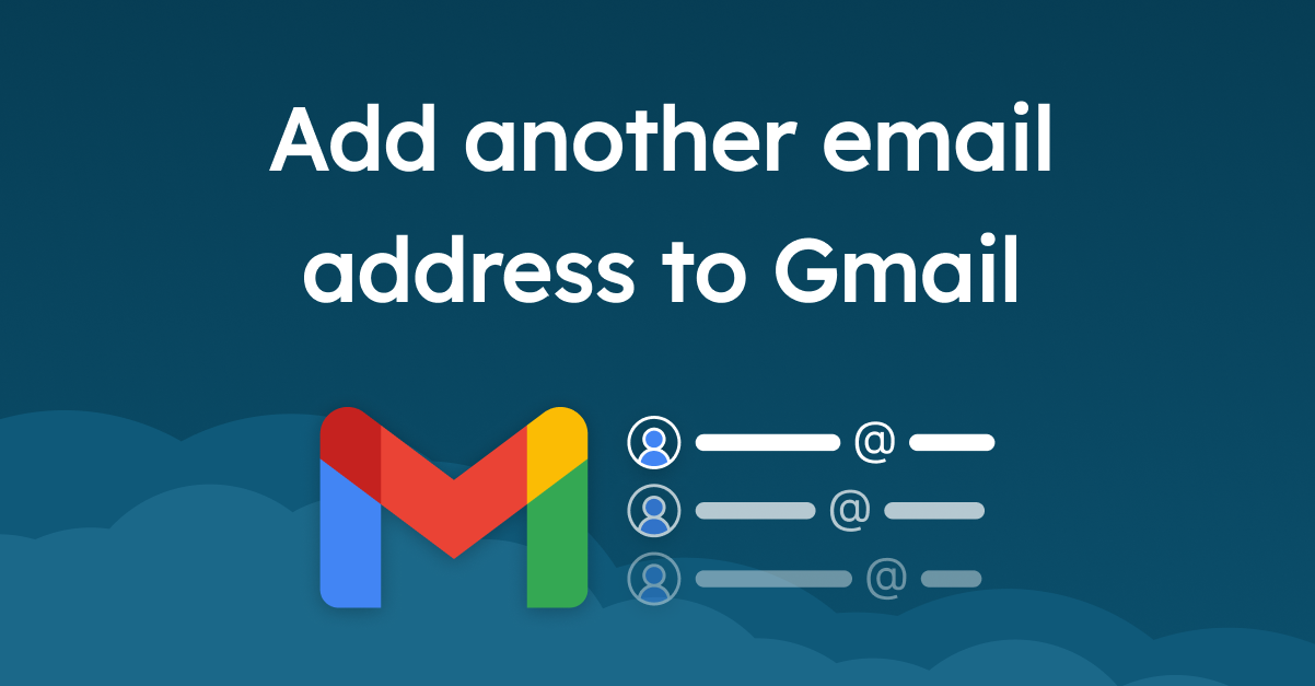 How to add another email address to Gmail account (works with Outlook and Hotmail)