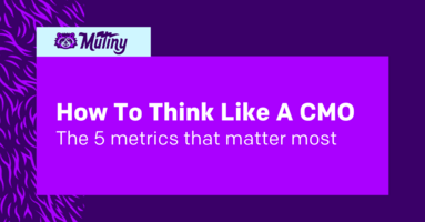 Think Like A CMO: The 5 metrics that matter most 