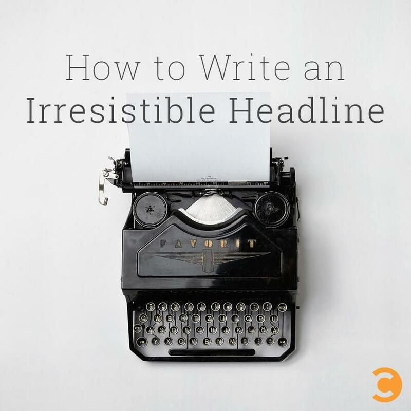 How to Write an Irresistible Headline