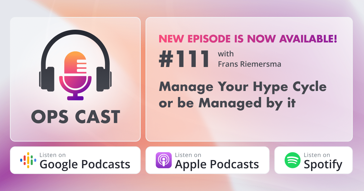 Manage Your Hype Cycle or be Managed by it with Frans Riemersma - Marketing Operations