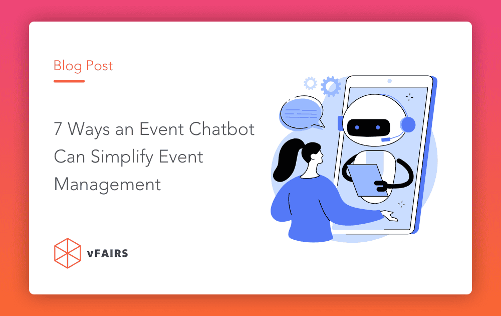 7 Ways an Event Chatbot Can Simplify Event Management