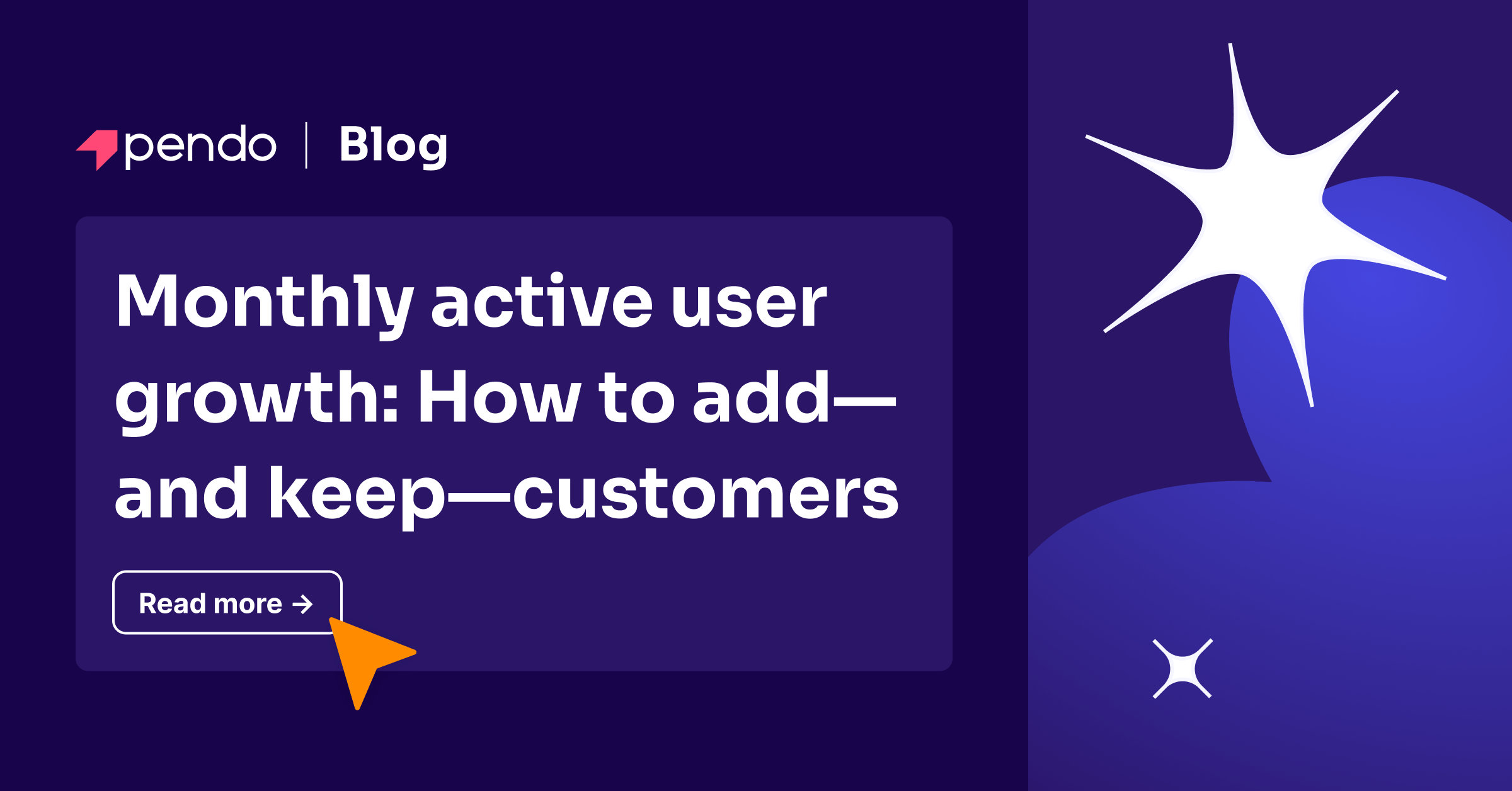 Monthly active user growth: How to add and keep customers