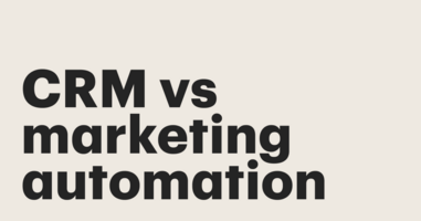 CRM vs. marketing automation: Why they're a match made in heaven